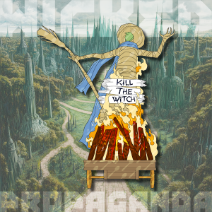 WICKED PROPAGANDA: KILL THE WITCH (Early Supporter Pre-Sale!)
